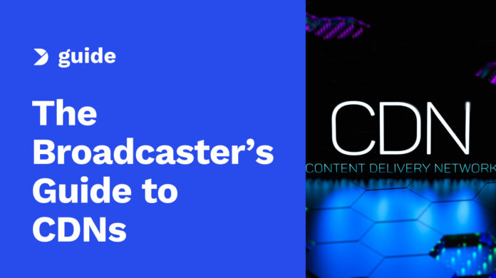 The-Broadcasters-Guide-to-CDNs-Content-Delivery-Networks-1.jpg