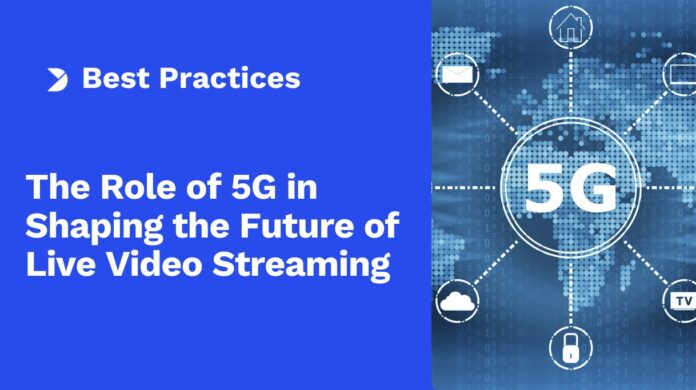 The-Role-of-5G-in-Shaping-the-Future-of-Live-Video-Streaming-.jpg