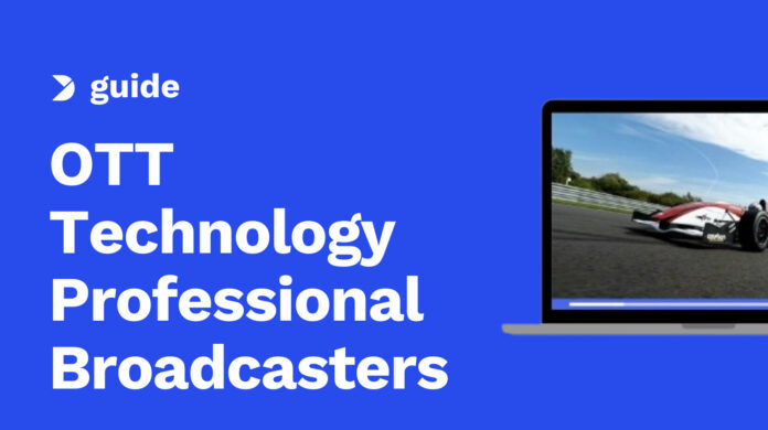 The-Ultimate-Guide-to-OTT-Technology-for-Professional-Broadcasters-in-2022.jpg