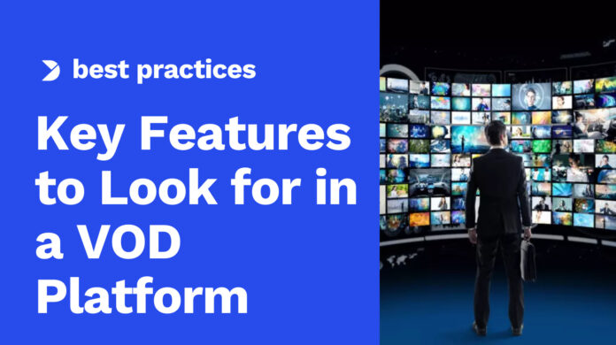 5-Key-Features-to-Look-for-in-a-VOD-Platform.jpg