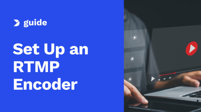 How-to-Set-Up-an-RTMP-Encoder-for-Live-Video-Streaming-Updated-for-2023.jpg